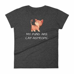 My Puns Are Cat-Astrophic Funny Cat Lovers Women's T-Shirt - Image 3