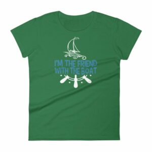 I'm The Friend With The Boat Funny Boating Women's T-Shirt - Image 8