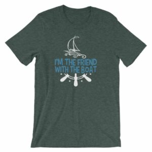 I'm The Friend With The Boat Funny Boating T-Shirt - Image 4