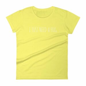 I Just Need A Hug Women's T-Shirt - Image 12