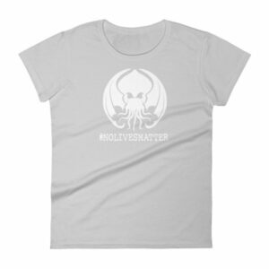 Cthulhu No Lives Matter Hashtag Woman's T-Shirt - Image 11