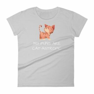 My Puns Are Cat-Astrophic Funny Cat Lovers Women's T-Shirt - Image 11