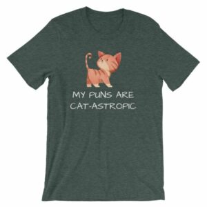 My Puns Are Cat-Astrophic Funny Cat Lovers T-Shirt - Image 4