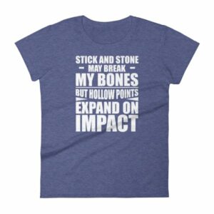 Sticks and Stones but Hollow Points Expand on Impact Women's T-Shirt - Image 6