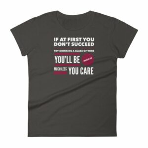 If At First You Dont Succeed Try Drinking Wine Funny Women's T-Shirt - Image 2