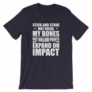 Sticks and Stones but Hollow Points Expand on Impact T-Shirt - Image 7