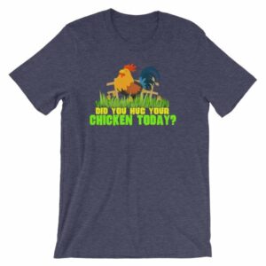 Have You Hugged Your Chicken Today Funny Chicken Lovers T-Shirt - Image 5