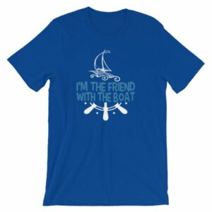 I'm The Friend With The Boat Funny Boating T-Shirt - Image 11