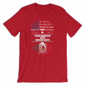Proud American With Mexican Roots Heritage T-Shirt - Image 11
