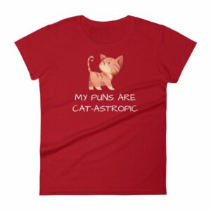 My Puns Are Cat-Astrophic Funny Cat Lovers Women's T-Shirt - Image 16