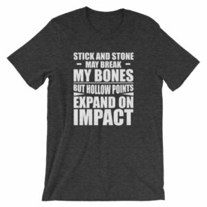 Sticks and Stones but Hollow Points Expand on Impact T-Shirt - Image 8