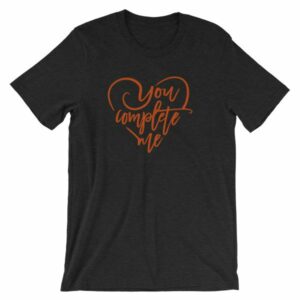You Complete Me Heart Valentine Lovers Short-Sleeve Unisex T-Shirt - Image 4