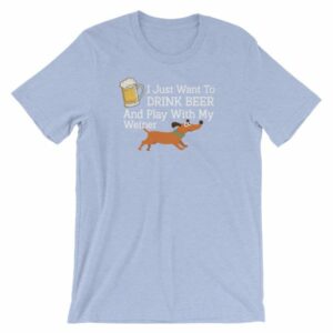 Drink Beer and Play With My Weiner Dachshund Lovers Funny Short-Sleeve Unisex T-Shirt - Image 14