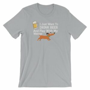 Drink Beer and Play With My Weiner Dachshund Lovers Funny Short-Sleeve Unisex T-Shirt - Image 12