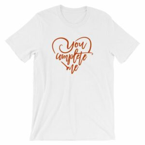 You Complete Me Heart Valentine Lovers Short-Sleeve Unisex T-Shirt - Image 2
