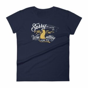 Sorry Im late My Cat Was Sitting On Me Funny Kitty Women's short sleeve t-shirt - Image 4