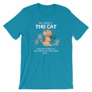 All I Need Is This Cat And That Cat Over There Funny T-Shirt - Image 15