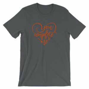 You Complete Me Heart Valentine Lovers Short-Sleeve Unisex T-Shirt - Image 6