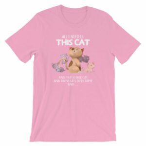 All I Need Is This Cat And That Cat Over There Funny T-Shirt - Image 17