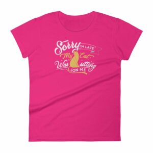 Sorry Im late My Cat Was Sitting On Me Funny Kitty Women's short sleeve t-shirt - Image 16