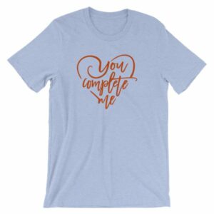 You Complete Me Heart Valentine Lovers Short-Sleeve Unisex T-Shirt - Image 14
