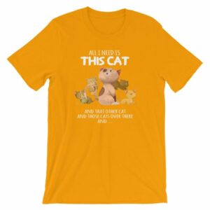 All I Need Is This Cat And That Cat Over There Funny T-Shirt - Image 16