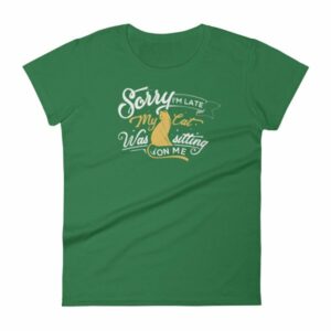 Sorry Im late My Cat Was Sitting On Me Funny Kitty Women's short sleeve t-shirt - Image 8