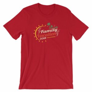 Family Vacation 2018 Fun Family Outing Short-Sleeve Unisex T-Shirt - Image 12