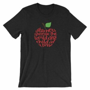 Teachers Change The World One Child At A Time Short-Sleeve Unisex T-Shirt - Image 2