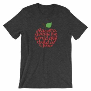 Teachers Change The World One Child At A Time Short-Sleeve Unisex T-Shirt - Image 6