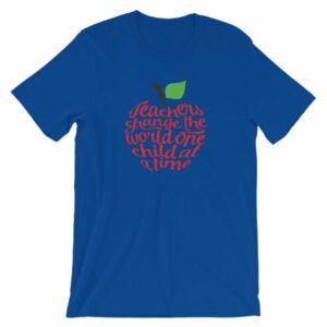 Teachers Change The World One Child At A Time Short-Sleeve Unisex T-Shirt - Image 10