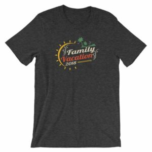 Family Vacation 2018 Fun Family Outing Short-Sleeve Unisex T-Shirt - Image 6