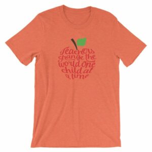 Teachers Change The World One Child At A Time Short-Sleeve Unisex T-Shirt - Image 12