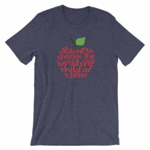 Teachers Change The World One Child At A Time Short-Sleeve Unisex T-Shirt - Image 4