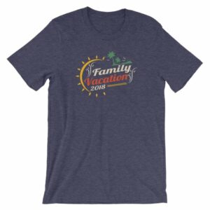 Family Vacation 2018 Fun Family Outing Short-Sleeve Unisex T-Shirt - Image 4