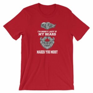 Im Sorry Lady If My Beard Makes You Moist Funny Beard Lovers Short-Sleeve Unisex T-Shirt - Image 12