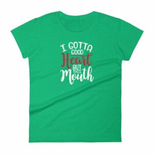 I Gotta Good Heart But This Mouth Funny Sassy Women's short sleeve t-shirt - Image 9