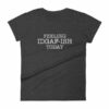 Feeling IDGAF-Ish Today Snarky Funny Women's short sleeve t-shirt - Image 3