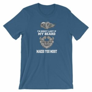 Im Sorry Lady If My Beard Makes You Moist Funny Beard Lovers Short-Sleeve Unisex T-Shirt - Image 8