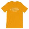 Feeling IDGAF-Ish Today Snarky Funny Short-Sleeve Unisex T-Shirt - Image 13