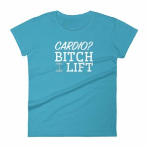 Cardio? Bitch I Lift Funny Ladies Workout Women's short sleeve t-shirt - Image 13