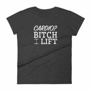 Cardio? Bitch I Lift Funny Ladies Workout Women's short sleeve t-shirt - Image 3