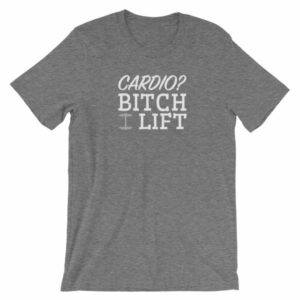 Cardio? Bitch I Lift Funny Ladies Workout Short-Sleeve Unisex T-Shirt - Image 7