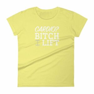 Cardio? Bitch I Lift Funny Ladies Workout Women's short sleeve t-shirt - Image 12