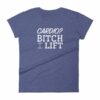 Cardio? Bitch I Lift Funny Ladies Workout Women's short sleeve t-shirt - Image 6