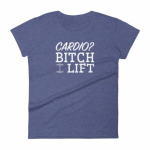 Cardio? Bitch I Lift Funny Ladies Workout Women's short sleeve t-shirt - Image 6