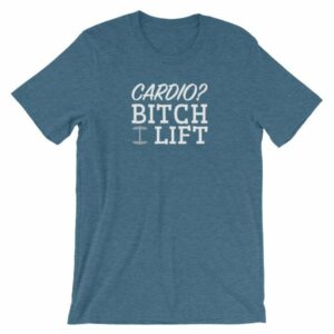 Cardio? Bitch I Lift Funny Ladies Workout Short-Sleeve Unisex T-Shirt - Image 6