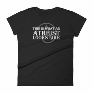 This Is What An Atheist Looks Like Atheism Women's short sleeve t-shirt