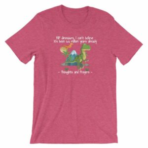 RIP Dinosaurs Thoughts and Prayers to You Funny Short-Sleeve Unisex T-Shirt - Image 14