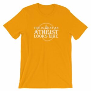 This Is What An Atheist Looks Like Atheism Short-Sleeve Unisex T-Shirt - Image 12